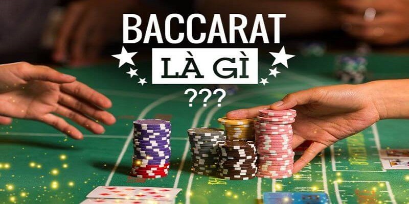 Tìm hiểu sơ lược về game bài Baccarat