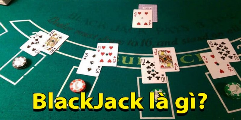 Đôi nét về game bài Blackjack